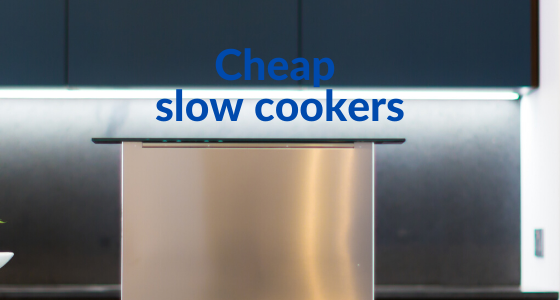 Best cheap slow cookers