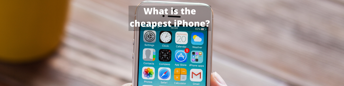 What Is the Cheapest iPhone? | iPhone Prices Compared - Canstar Blue