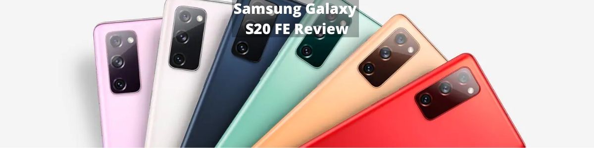 Samsung Galaxy S20 FE 5G Review